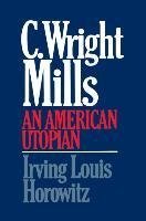 C Wright Mills an American Utopia