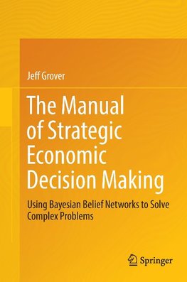 The Manual of Strategic Economic Decision Making