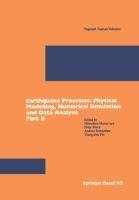 Earthquake Processes: Physical Modelling, Numerical Simulation and Data Analysis Part II