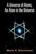 A Universe of Atoms, An Atom in the Universe