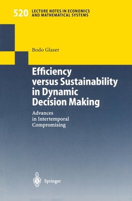 Efficiency versus Sustainability in Dynamic Decision Making