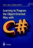 Learning to Program the Object-oriented Way with C#