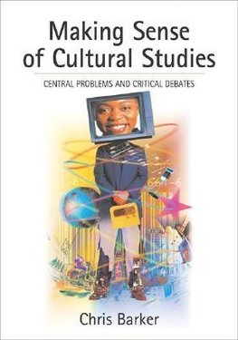 Barker, C: Making Sense of Cultural Studies