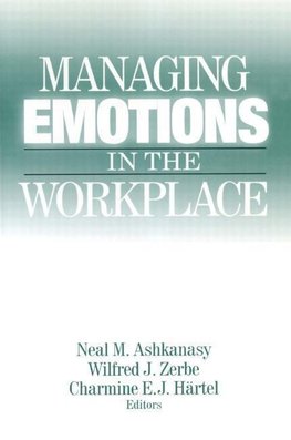 Ashkanasy, N: Managing Emotions in the Workplace