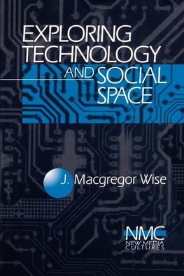 Wise, J: Exploring Technology and Social Space