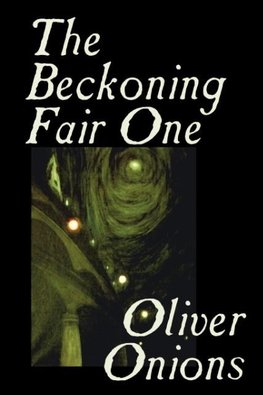 The Beckoning Fair One by Oliver Onions, Fiction, Horror