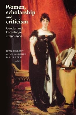 Women, Scholarship and Criticism C. 1790-1900