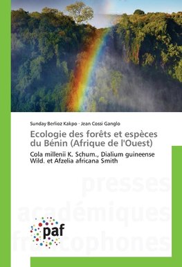 Ecologie des forêts et espèces du Bénin (Afrique de l'Ouest)