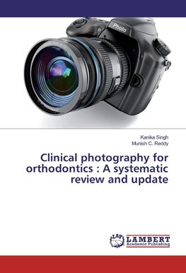 Clinical photography for orthodontics : A systematic review and update