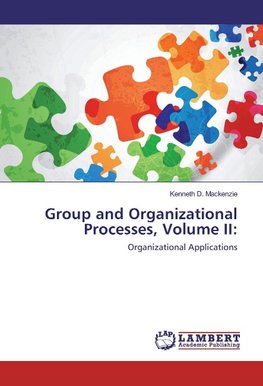 Group and Organizational Processes, Volume II: