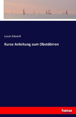 Kurze Anleitung zum Obstdörren