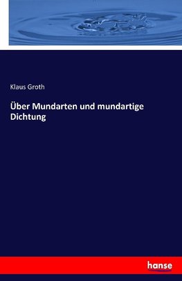 Über Mundarten und mundartige Dichtung