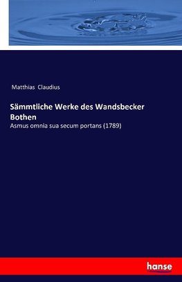 Sämmtliche Werke des Wandsbecker Bothen