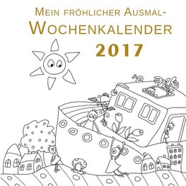 Mein fröhlicher Ausmal-Wochenkalender 2017