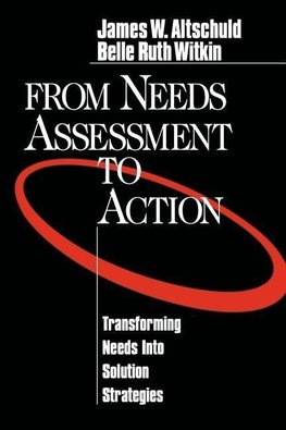 Altschuld, J: From Needs Assessment to Action