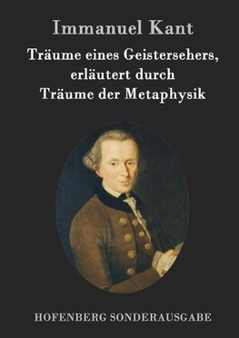 Träume eines Geistersehers, erläutert durch Träume der Metaphysik