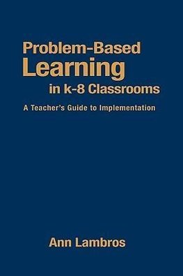 Lambros, A: Problem-Based Learning in K-8 Classrooms