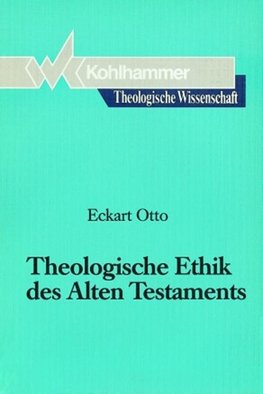 Theologische Ethik des Alten Testaments