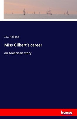 Miss Gilbert's career