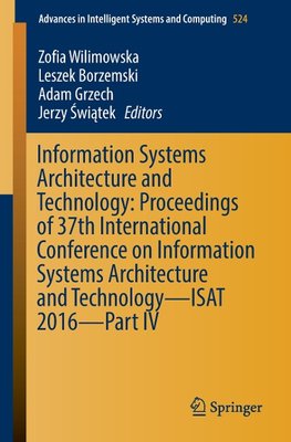 Information Systems Architecture and Technology: Proceedings of 37th International Conference on Information Systems Architecture and Technology - ISAT 2016 - Part IV