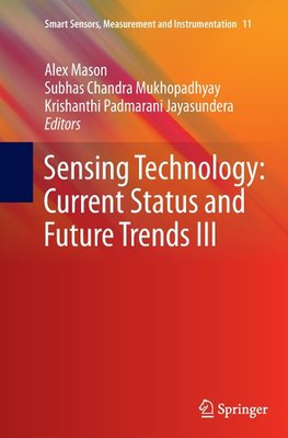 Sensing Technology: Current Status and Future Trends III