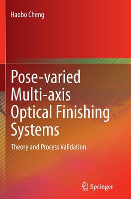 Pose-varied Multi-axis Optical Finishing Systems