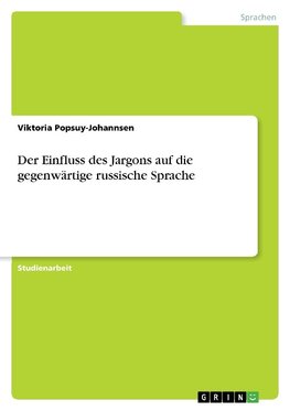 Der Einfluss des Jargons auf die gegenwärtige russische Sprache