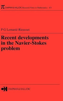 Lemarie-Rieusset, P: Recent developments in the Navier-Stoke