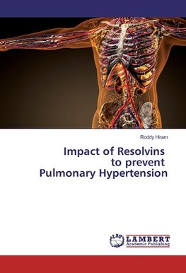 Impact of Resolvins to prevent Pulmonary Hypertension