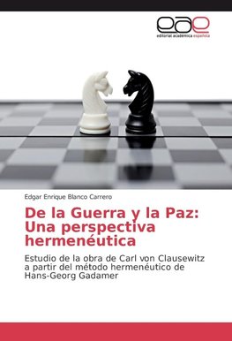 De la Guerra y la Paz: Una perspectiva hermenéutica