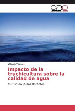 Impacto de la truchicultura sobre la calidad de agua