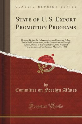 Affairs, C: State of U. S. Export Promotion Programs