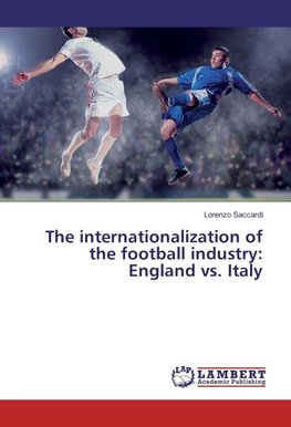 The internationalization of the football industry: England vs. Italy