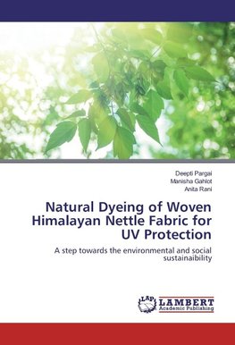 Natural Dyeing of Woven Himalayan Nettle Fabric for UV Protection