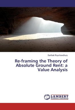 Re-framing the Theory of Absolute Ground Rent: a Value Analysis