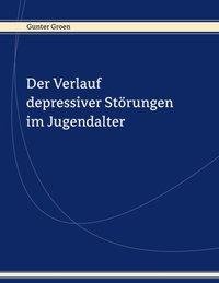 Der Verlauf depressiver Störungen im Jugendalter