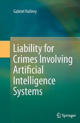 Liability for Crimes Involving Artificial Intelligence Systems