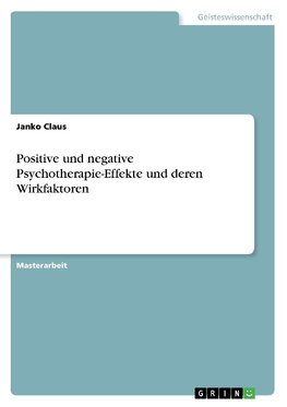 Positive und negative Psychotherapie-Effekte und deren Wirkfaktoren