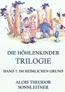 Die Höhlenkinder-Trilogie, Band 1: Im heimlichen Grund