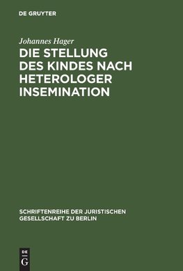 Die Stellung des Kindes nach heterologer Insemination