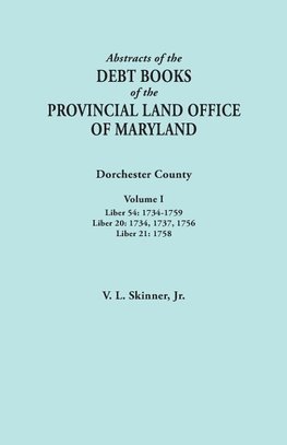 Abstracts of the Debt Books of the Provincial Land Office of Maryland. Dorchester County, Volume I. Liber 54