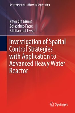 Investigation of Spatial Control Strategies with Application to Advanced Heavy Water Reactor