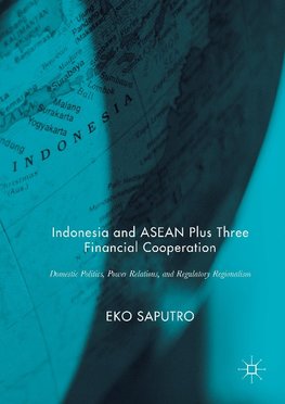 Indonesia and ASEAN Plus Three Financial Cooperation