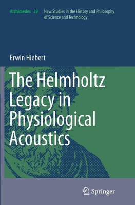 The Helmholtz Legacy in Physiological Acoustics