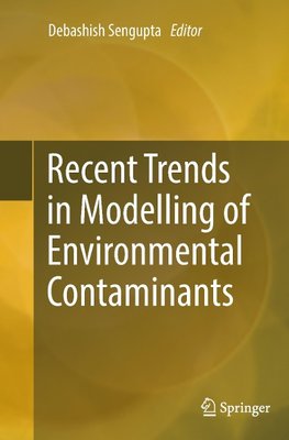 Recent Trends in Modelling of Environmental Contaminants