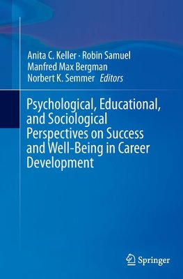 Psychological, Educational, and Sociological Perspectives on Success and Well-Being in Career Development