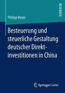 Besteuerung und steuerliche Gestaltung deutscher Direktinvestitionen in China