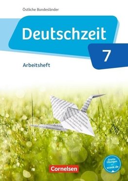 Deutschzeit 7. Schuljahr - Östliche Bundesländer und Berlin - Arbeitsheft mit Lösungen