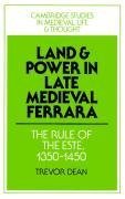 Land and Power in Late Medieval Ferrara