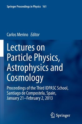 Lectures on Particle Physics, Astrophysics and Cosmology